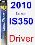 Driver Wiper Blade for 2010 Lexus IS350 - Hybrid