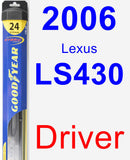 Driver Wiper Blade for 2006 Lexus LS430 - Hybrid