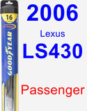 Passenger Wiper Blade for 2006 Lexus LS430 - Hybrid