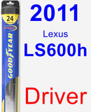 Driver Wiper Blade for 2011 Lexus LS600h - Hybrid