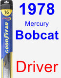 Driver Wiper Blade for 1978 Mercury Bobcat - Hybrid