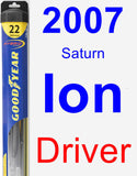 Driver Wiper Blade for 2007 Saturn Ion - Hybrid