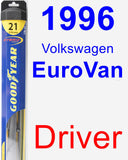 Driver Wiper Blade for 1996 Volkswagen EuroVan - Hybrid