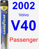 Passenger Wiper Blade for 2002 Volvo V40 - Hybrid